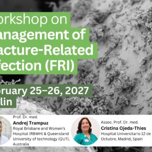Workshop on Management of Fracture-Related Infections (FRI) (25Feb-26Feb-2027)